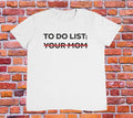 To Do List Your MOM T shirt | y2k | 2000s | 90s | aesthetics