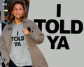 I Told Ya T-shirt Cute Movie Shirt Funny Meme Tee Viral Zendaya Inspired Top