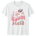 Im A Haunt Mess Womens T-Shirt Kawaii Halloween Gift For Her