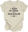 I Keep My Dad Jokes in a Dad-A-Base | Funny Father's Day Gift for Dads T-shirt