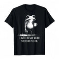 I Have To Say Weird Stuff or I'll Die Funny Saying Frog Meme T-Shirt
