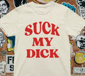 Suck My D*ck T shirt | y2k | funny | aesthetic | 2000s