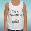 Canotta T-Shirt " Sentence Who Me Accontenta Gode " Tank Top Gift Idea