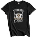 Psychologist Fueled By Coffee Funny T-Shirt Gift for Psychologist