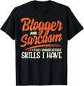 Blogger _ Sarcasm _ Funny Sarcastic Blogging_Vlogger Gift Unisex T-Shirt