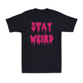 Stay Weird For Unique And Different People Funny Weird Sarcastic Men's T-Shirt