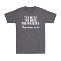The Wine The Beer The Whiskey They Always Get Me Funny Drinking Saying T-Shirt