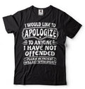 I Would Like To Apologize To Anyone I Have Not Offended Sarcasm Funny T-shirt