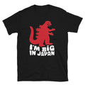 I'm Big In Japan Dad Joke Funny T-Shirt