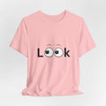 Creative Typography Design T-Shirt for Women or Men "Look", Positive T Shirt
