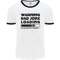 Warning Dad Joke Loading Fathers Day Funny Mens Ringer T-Shirt