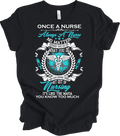 Once a Nurse Always a Nurse Funny T-Shirt for Healthcare Pros