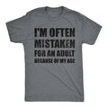 Mens Funny T Shirts Im Often Mistaken for An Adult Because Of My Age Sarcastic