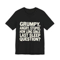 Grumpy Space Quote Funny T-Shirt  Humor Meme Shirt for Men Women