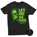 Funny Let Me Be Frank Frankenstein T-Shirt