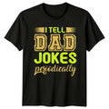 I Tell Dad Jokes Mens T-Shirt Dad Jokes Fathers Day Gift For Him