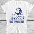 The Big Lebowski T Shirt Movie Quote Funny The Dude Well That's Just Like M85