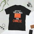 Im Not Yelling Im Chinese Funny China Quote Tshirt