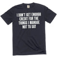 Funny Graphic T-Shirt: "I Don't Get Enough Credit" Sarcastic Quote Tee