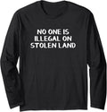 Design Political Funny No One Minimalist Stolen Land Long Sleeve Tshirt