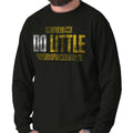 Funny Sarcastic Lazy Call Me Do Little Humor Long Sleeve Tshirt for Men or Women