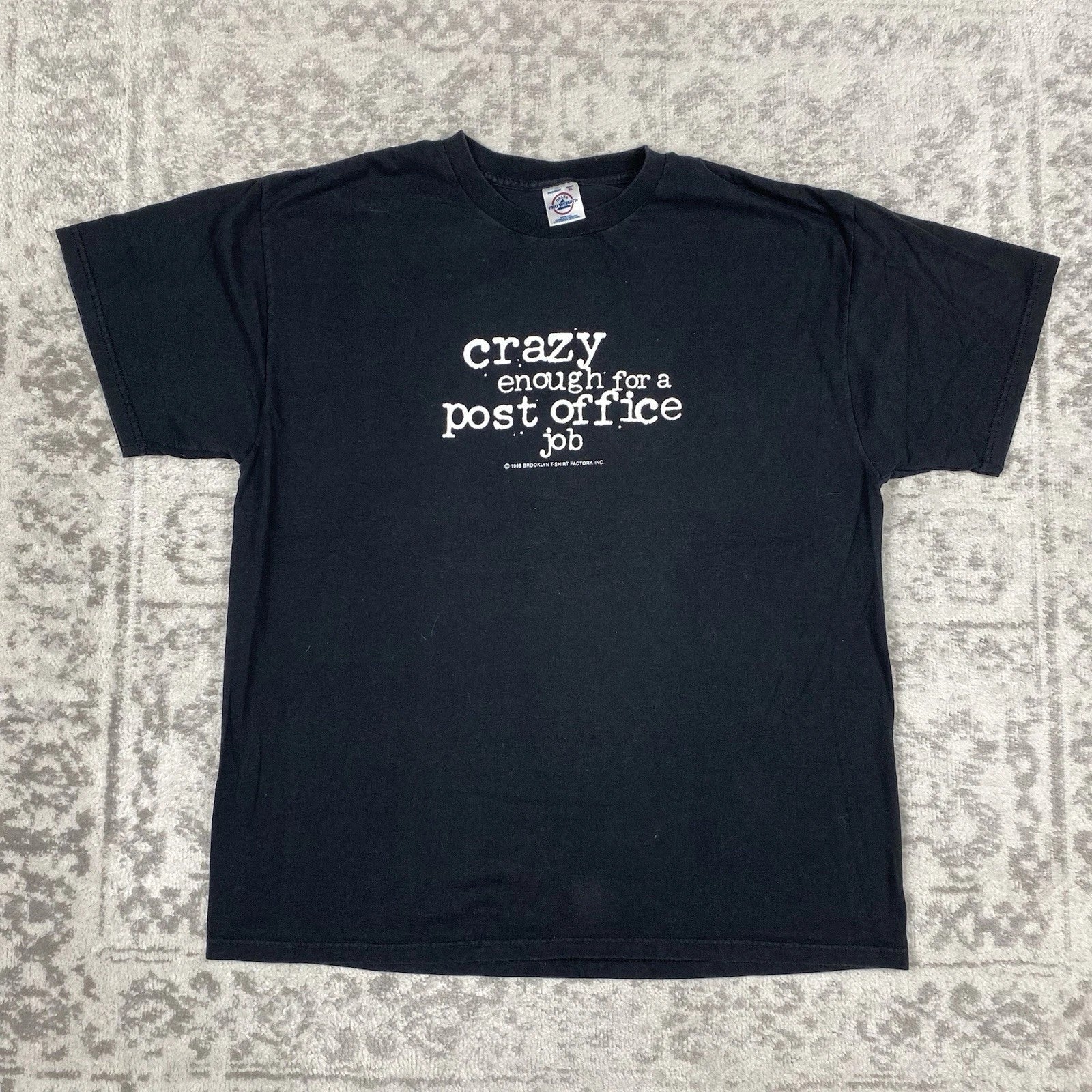 VTG Crazy Enough For A Post Office Job T Shirt 1998 Y2K Black Shirt Men’s XL