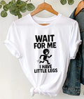 Funny Running Stick Figure T‑Shirt – Wait For Me I Have Little Legs Meme Tee