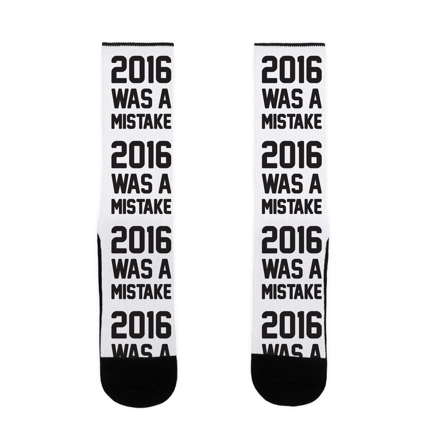 2016 WAS A MISTAKE Socks