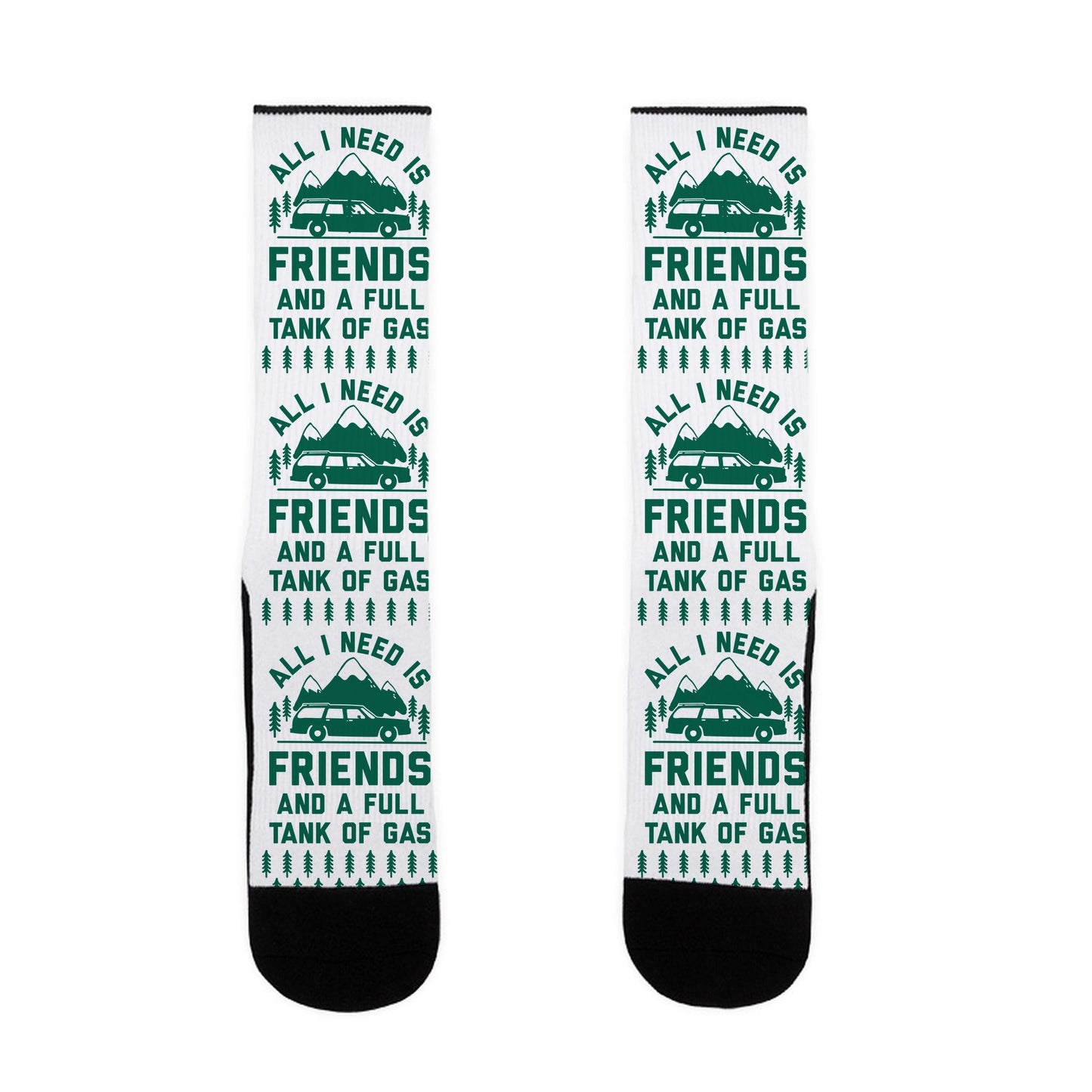 All I Need Is Friends and a Full Tank of Gas Socks