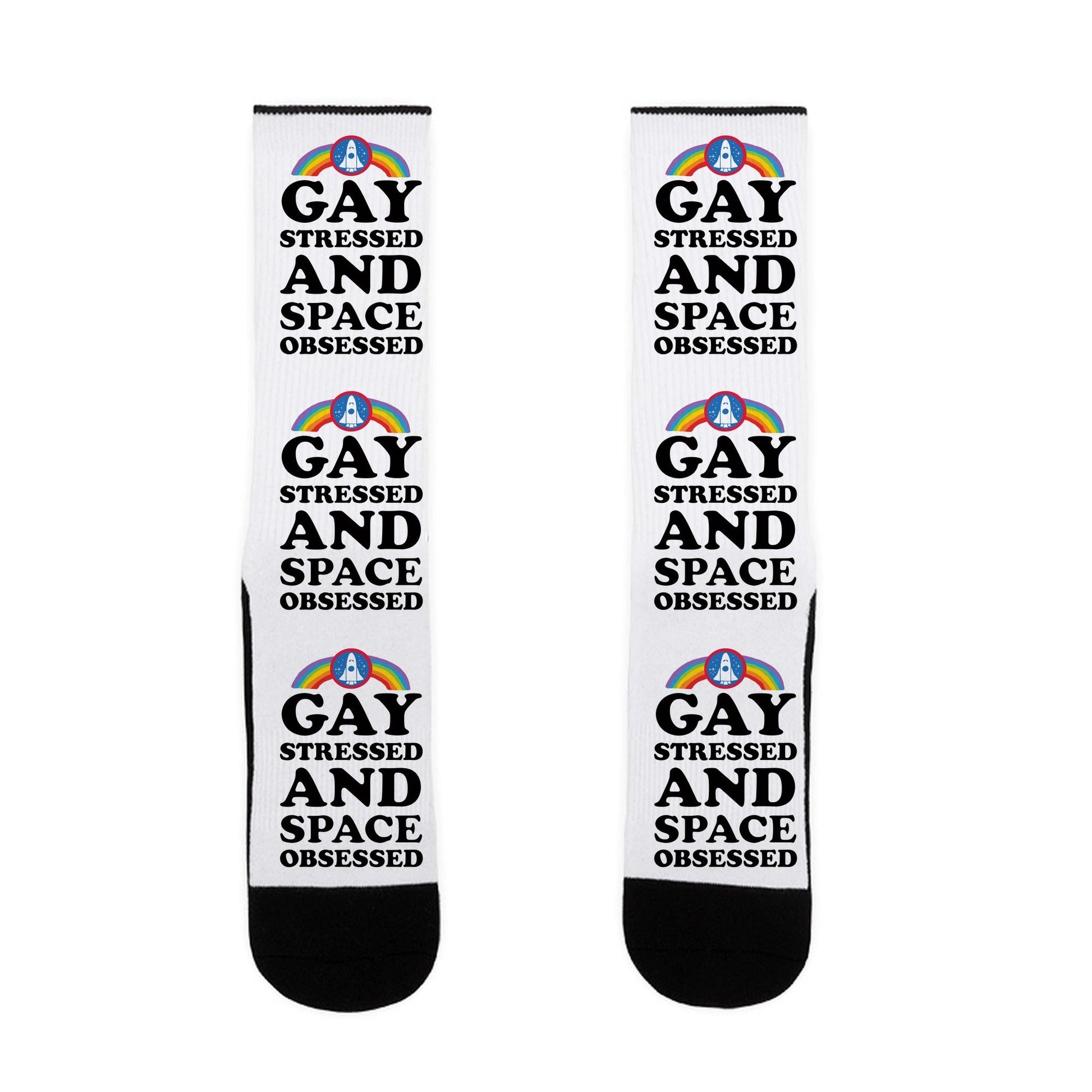 Gay Stressed And Space Obsessed Socks