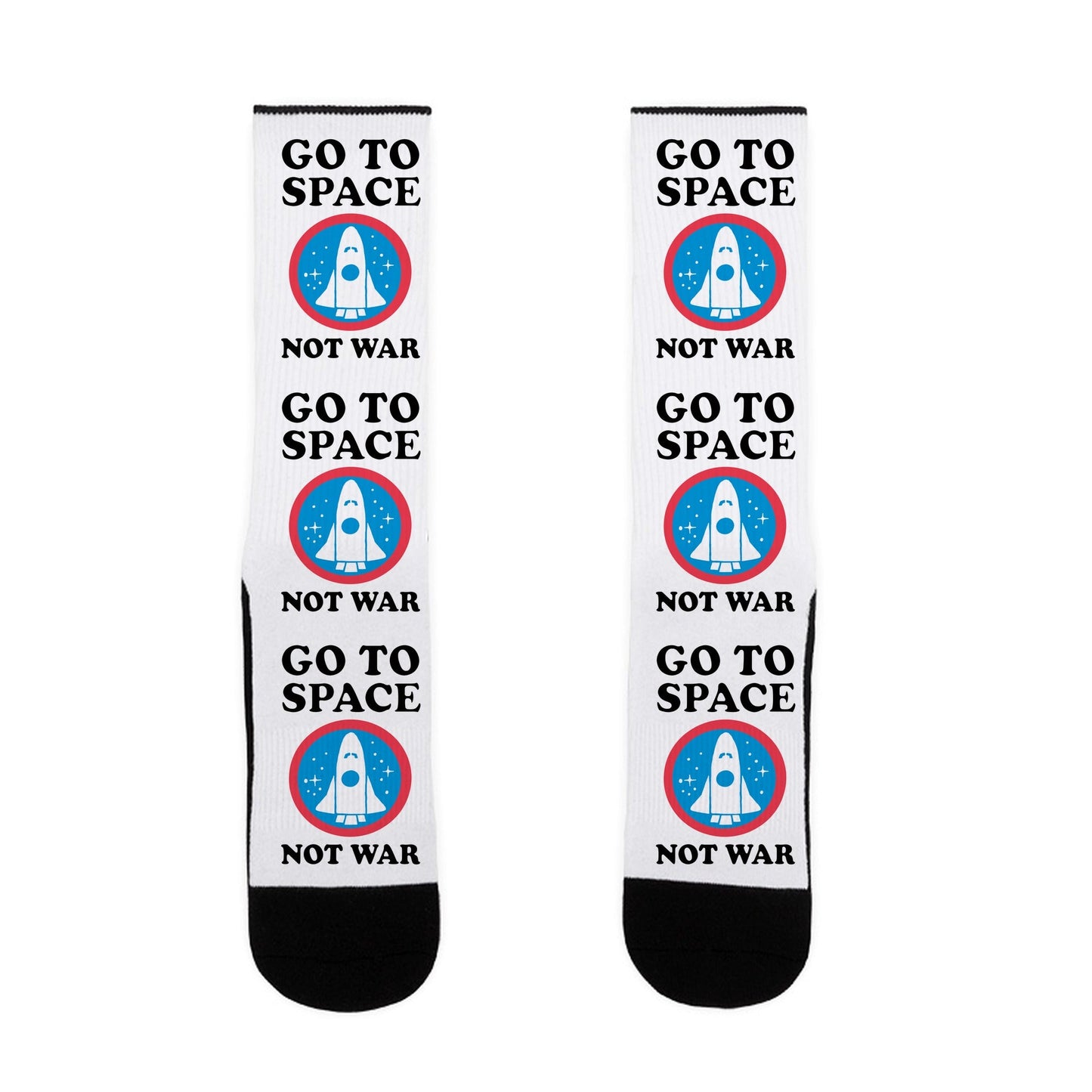 Go To Space Not War Socks