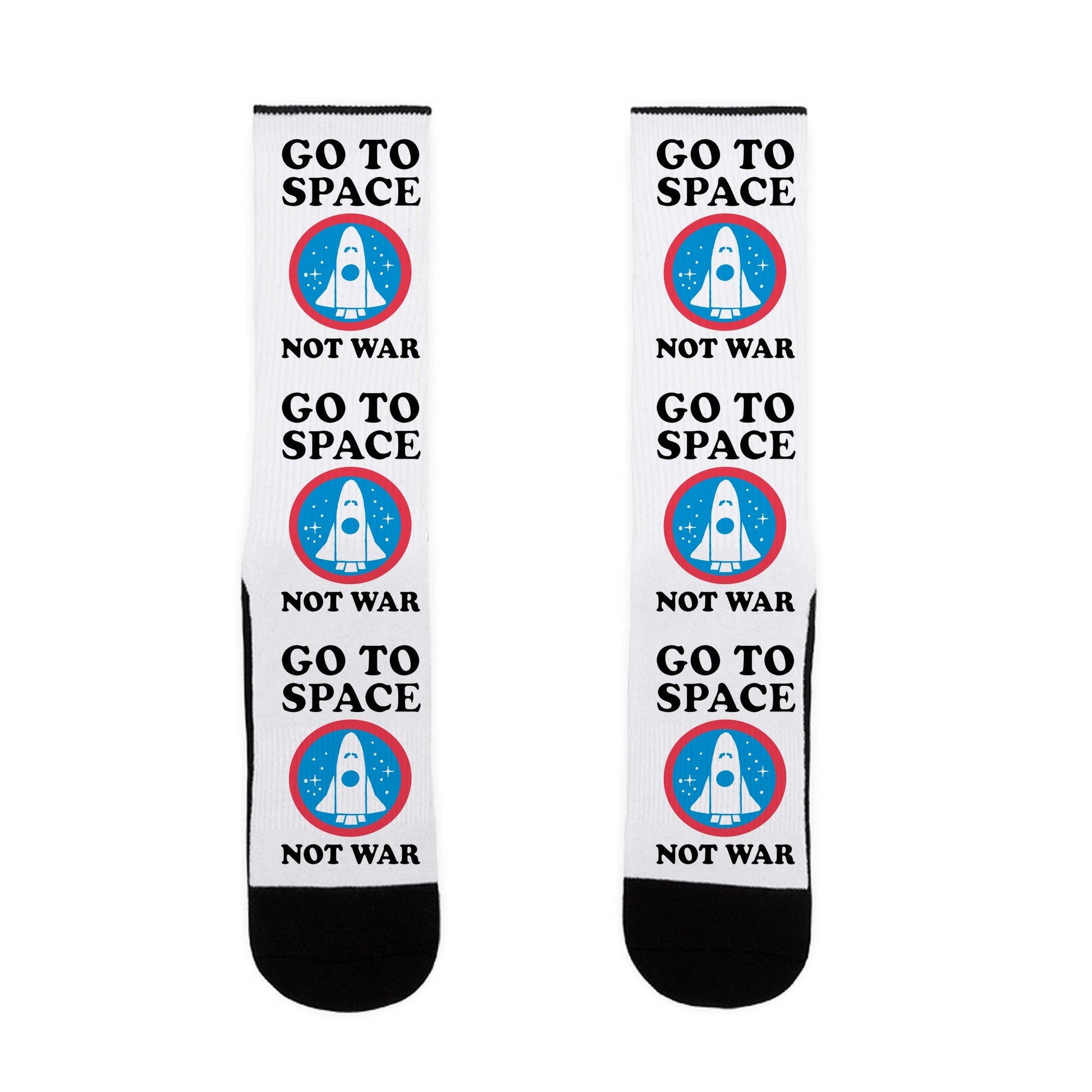 Go To Space Not War Socks