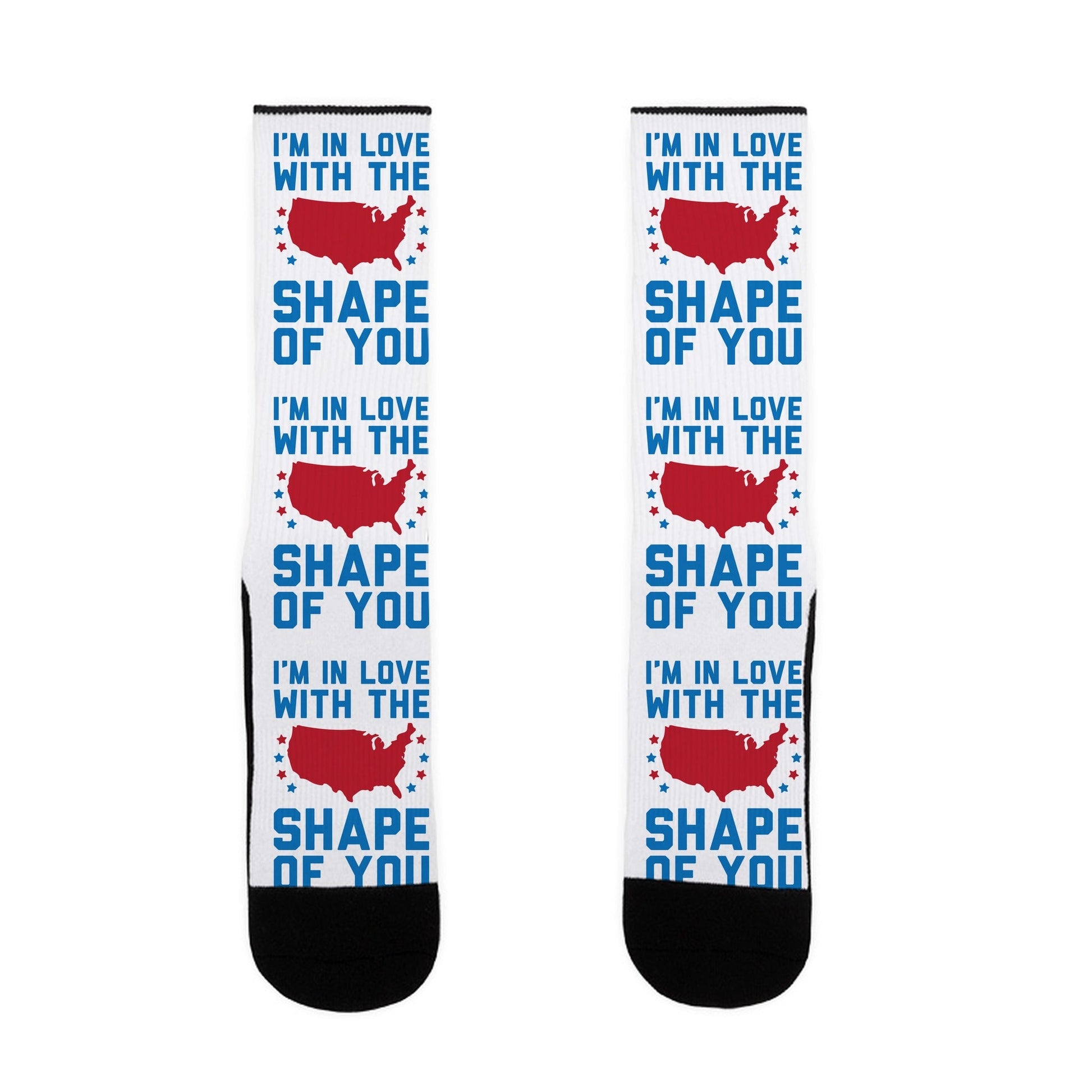 I'm In Love With The Shape Of You Merica Socks