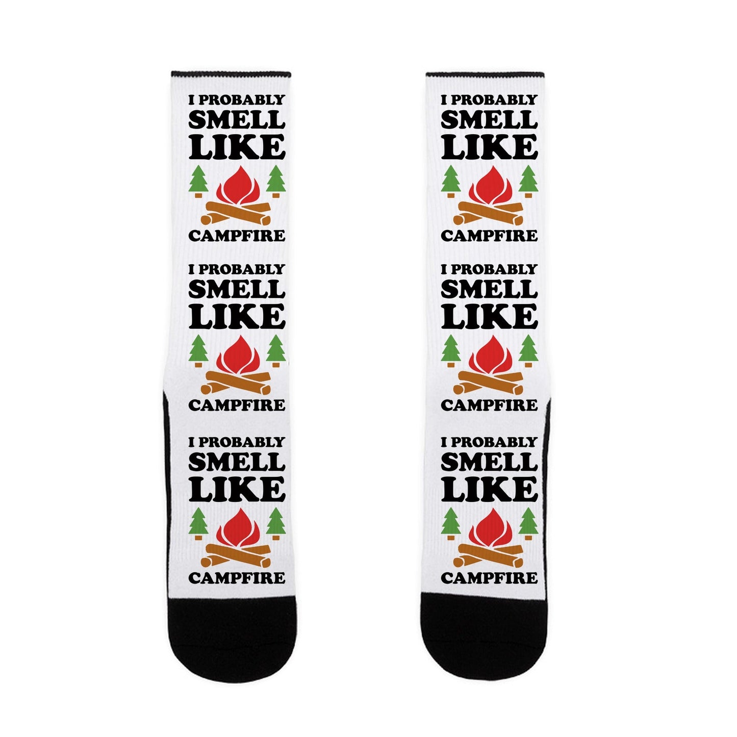 I Probably Smell Like Campfire Socks