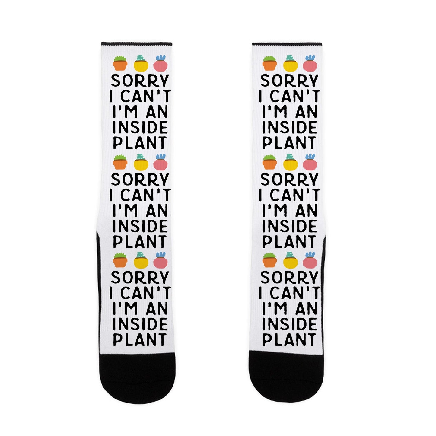 Sorry I Can't I'm An Inside Plant Socks