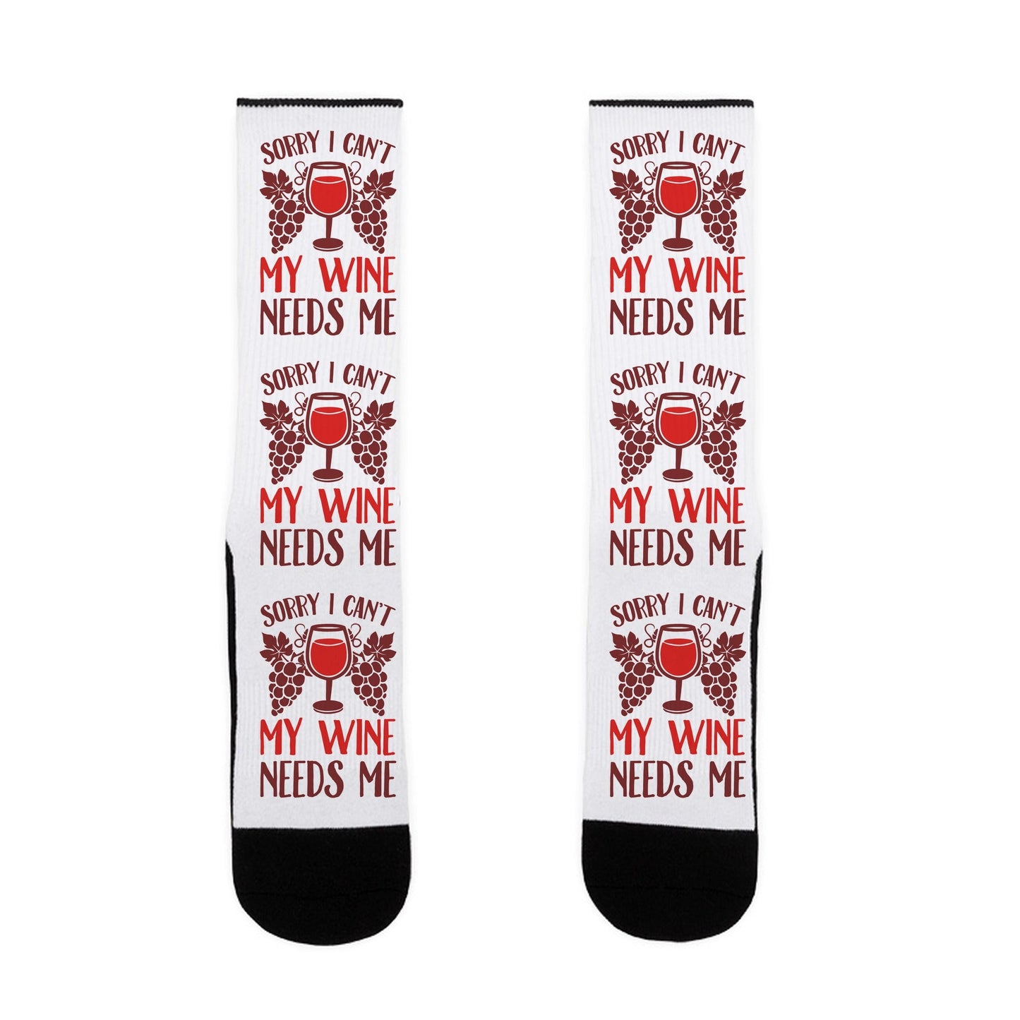 Sorry I Can't My Wine Needs Me Socks