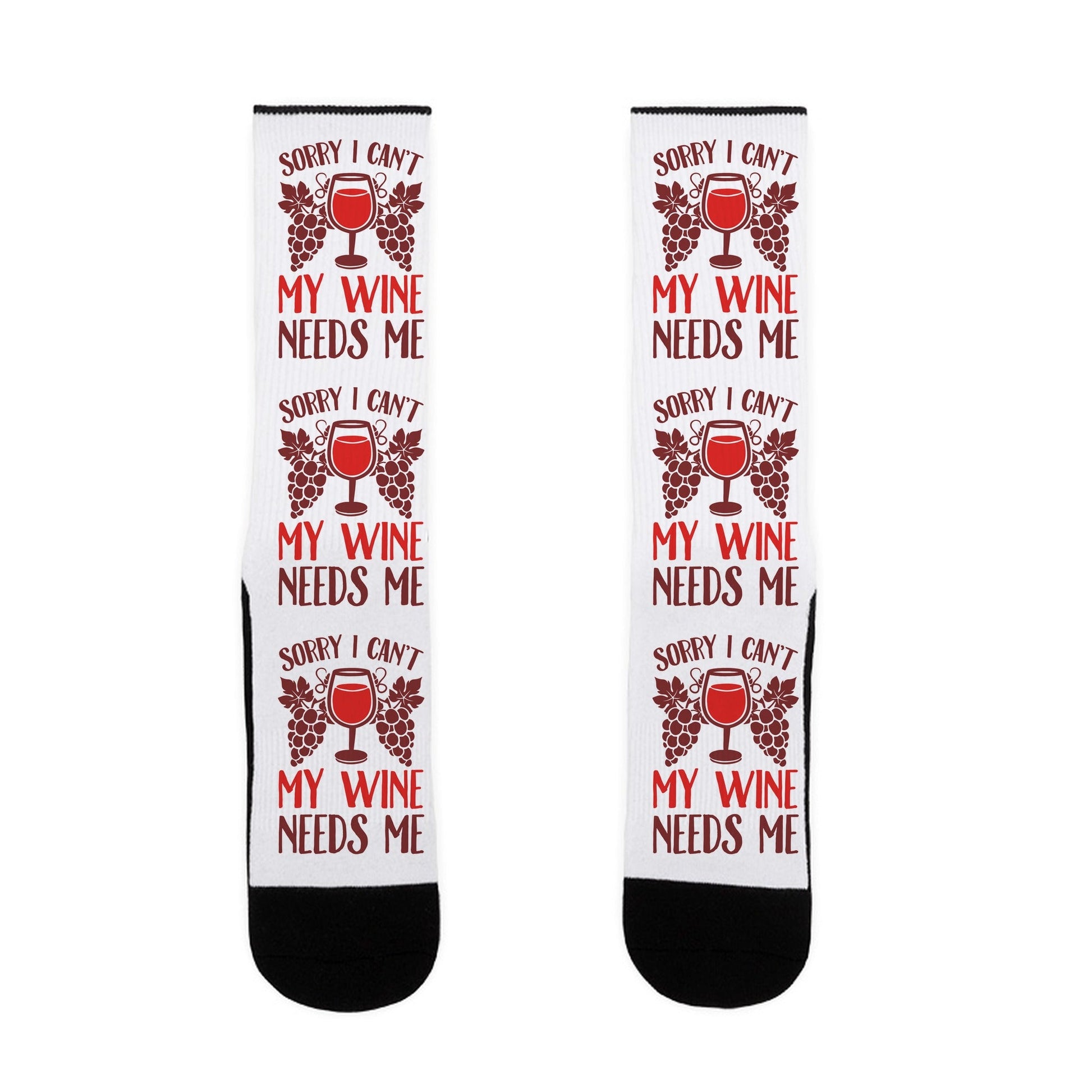 Sorry I Can't My Wine Needs Me Socks