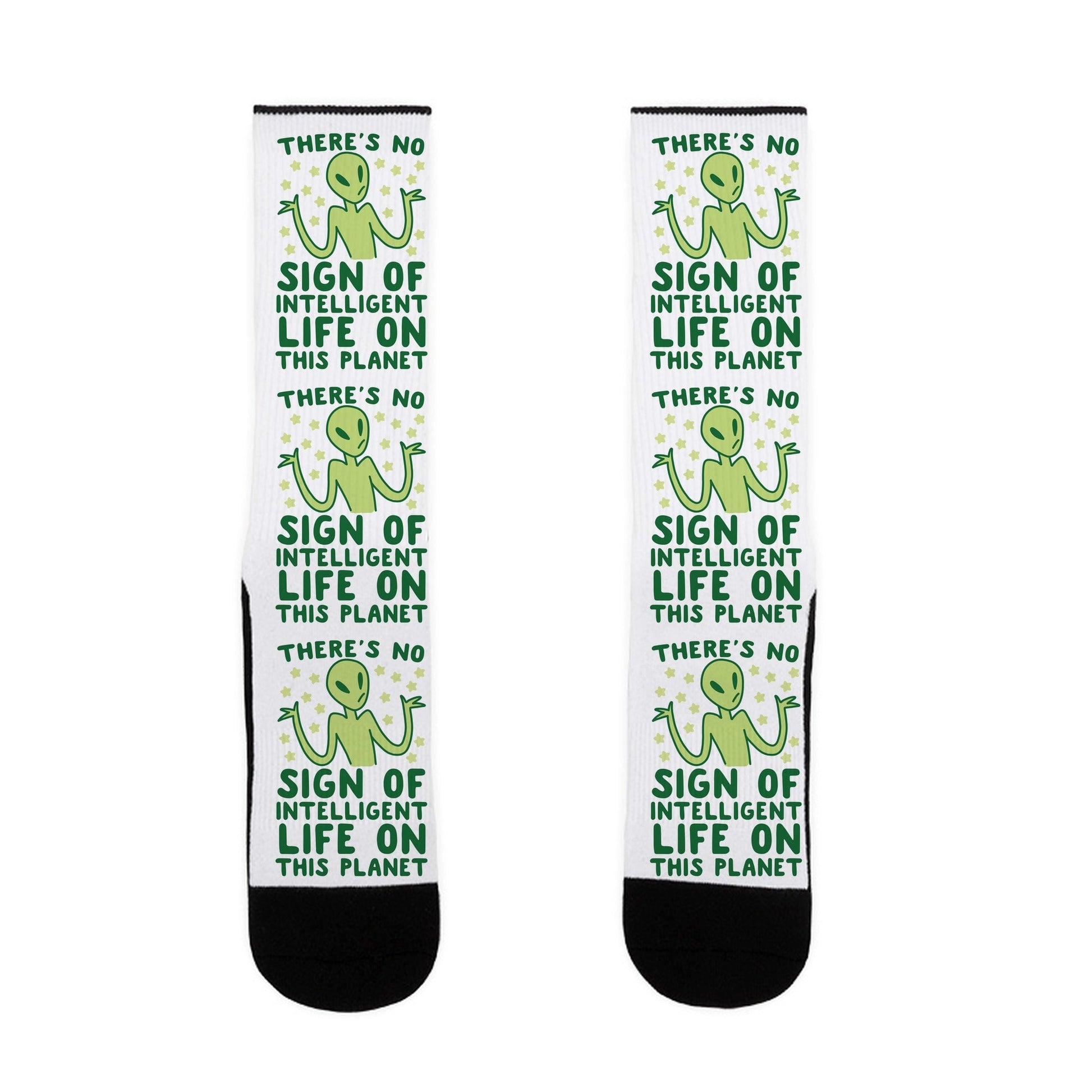There's No Sign of Intelligent Life on this Planet Socks