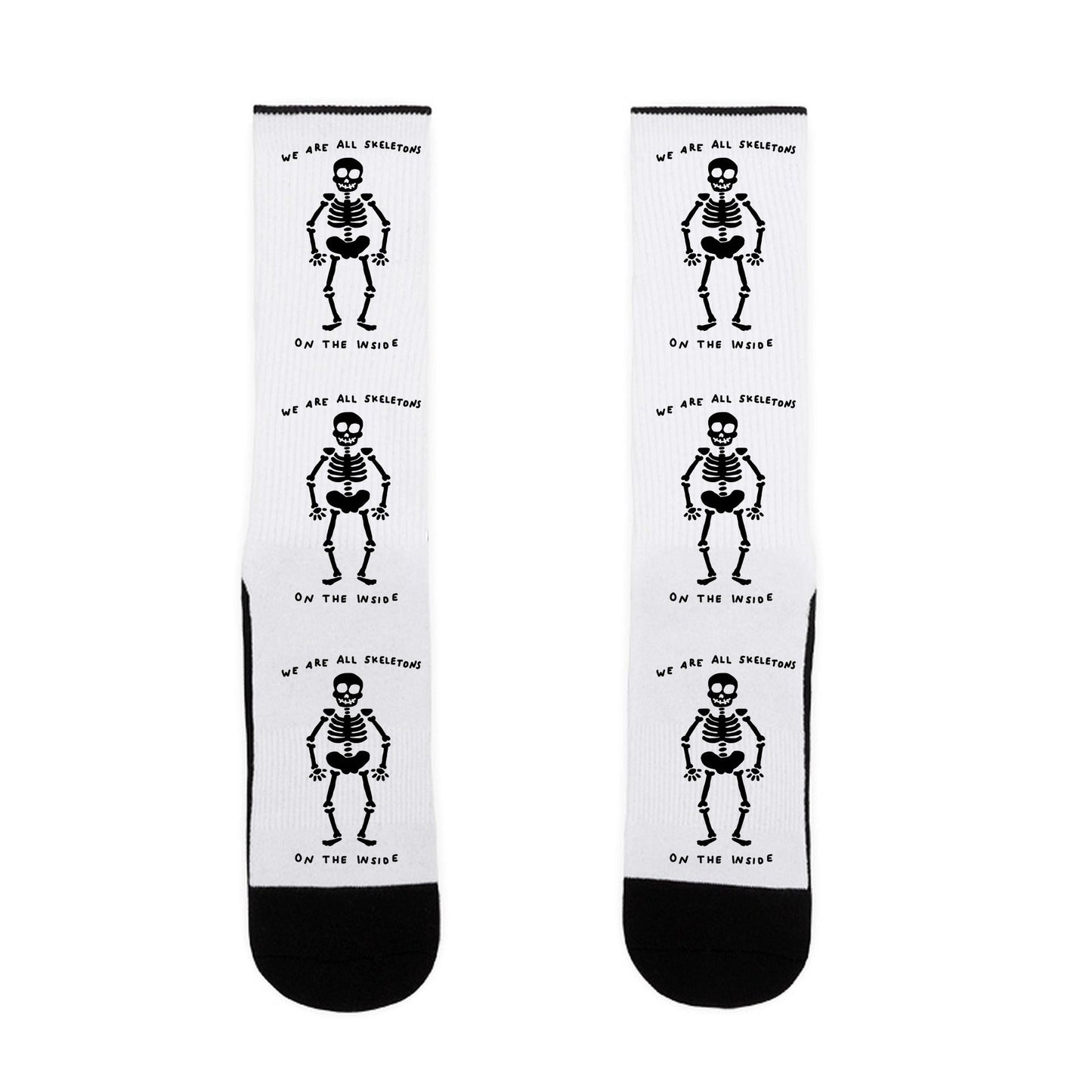 We Are All Skeletons On The Inside Socks