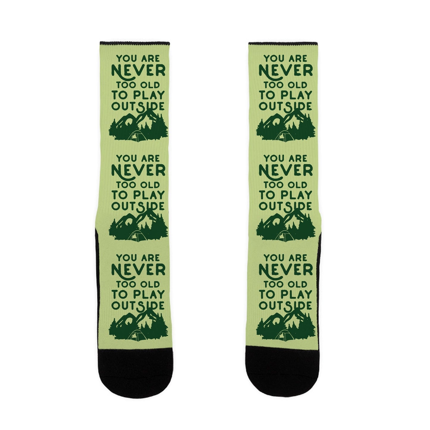 You Are Never Too Old To Play Outside Socks