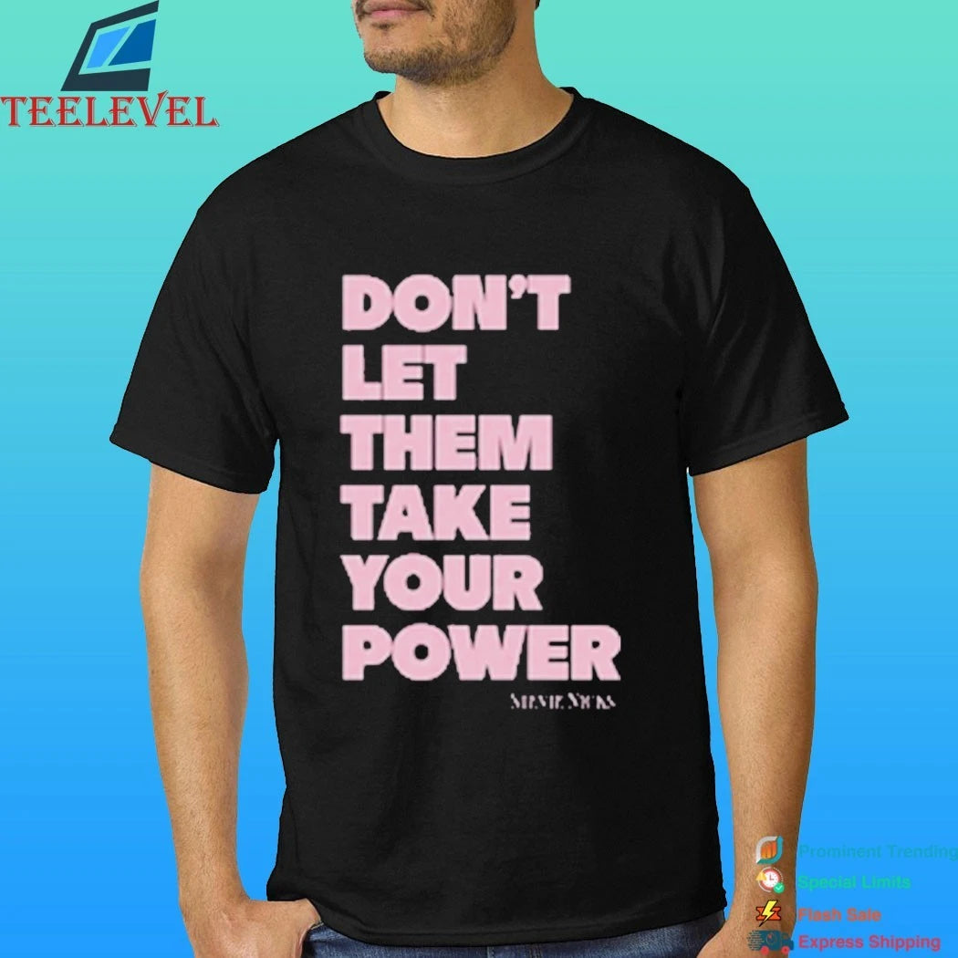 Stevie Nicks Tour 2025 Don’t Let Them Take Your Power Shirt
