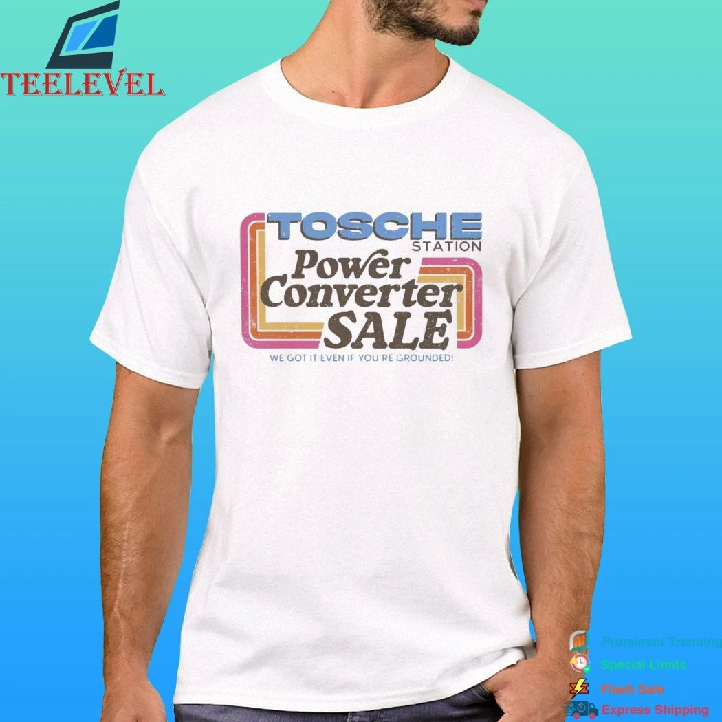 Tosche Station Power Converter Sale We Got It Even If You’re Grounded Shirt