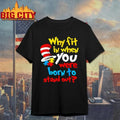 Why Fit In Born To Stand Out Dr Suess Shirt