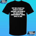 They Did A False Flag Attack In Order To Justify Building A Ballroom At The White House Correspondents’ Dinner, April 25, 2026 Shirt