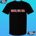 Nico We Go Shirt