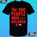 Atlanta Hawks Be The People Who Love Atlanta Shirt