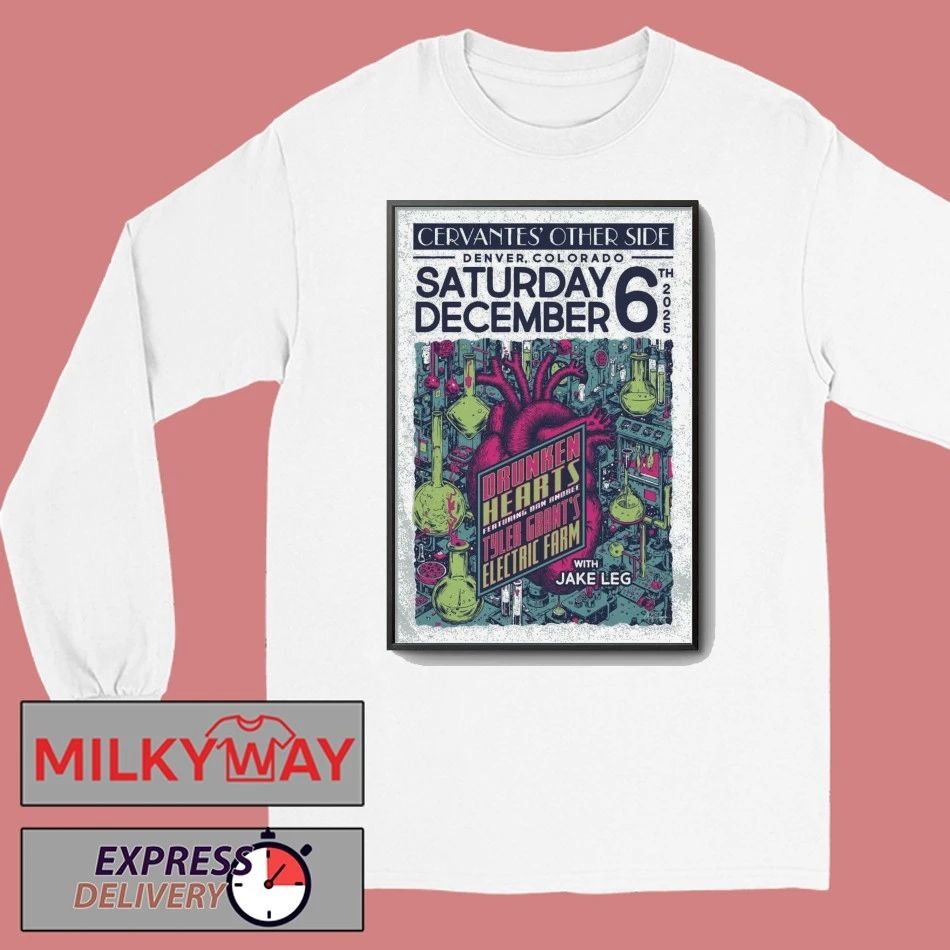 Drunken Hearts Ft. Dan Andree & Tyler Grant’S Electric Farm W Jake Leg Dec 6 2025 Denver Colorado Poster shirt