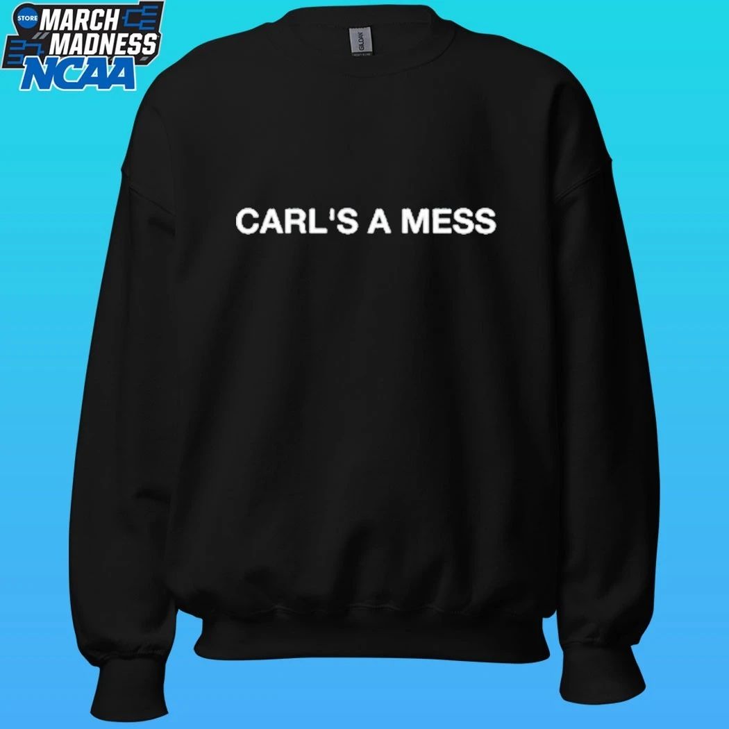Loverboy Carl’s A Mess Shirt