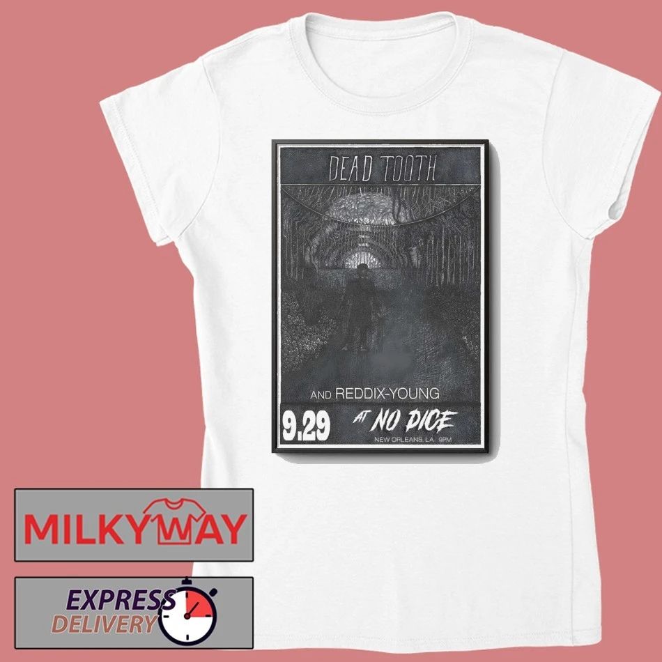 Dead Tooth Sep 29 2025 No Dice In New Orleans LA Poster shirt