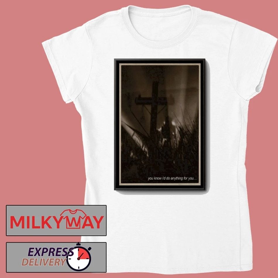 Ethel Cain You Know I’d Do Anything For You Poster shirt